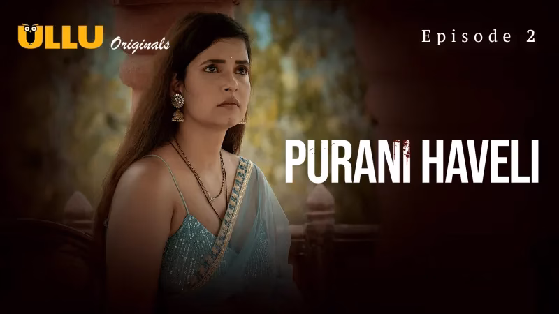 Purani Haveli Episode 2 Full HD Ullu Tamil Sex Series