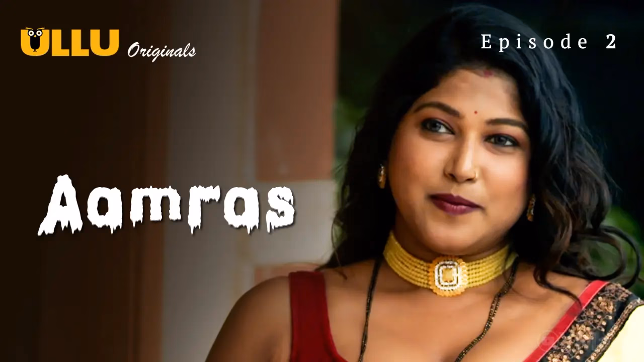 Aamras Episode 2 Full HD Ullu Tamil Sex Series